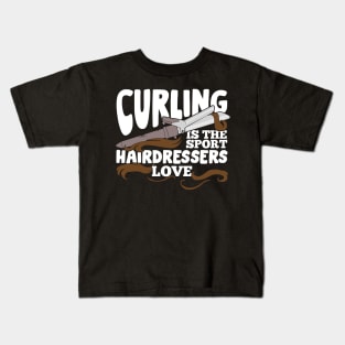 Curling Is The Sport Hairdressers Love Kids T-Shirt